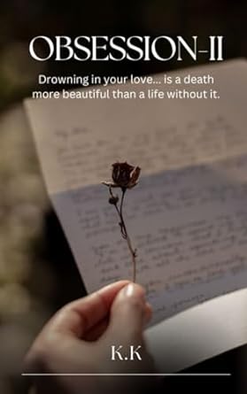 obsession ii drowning in your love is a death more beautiful than a life without it  k k b0crbhncpx,