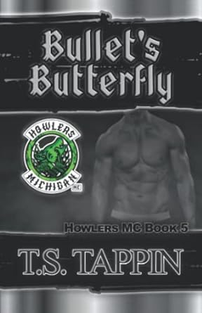 bullets butterfly howlers mc book 5  t s tappin b0bcsgpcz2, 979-8849520773