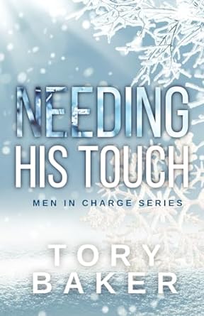 needing his touch men in charge series  tory baker b0cnp3wf78, 979-8866552092