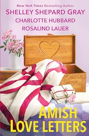 amish love letters  shelley shepard gray ,charlotte hubbard ,rosalind lauer 1496743962, 978-1496743961
