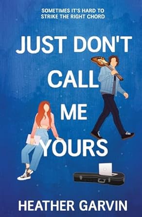 just dont call me yours  heather garvin b0cqttzyzy, 979-8988529910