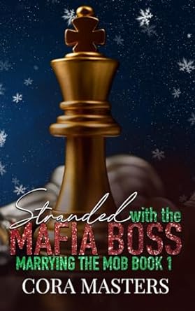 stranded with the mafia boss marrying the mob book 1  cora masters b0cpch12c7, 979-8870520735