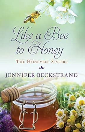 like a bee to honey the honeybee sisters  jennifer beckstrand 1410495035, 978-1410495037