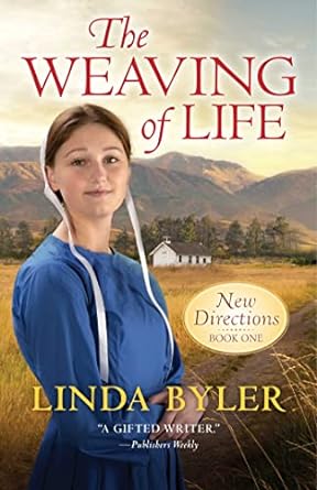 the weaving of life new directions book one  linda byler 1680998609, 978-1680998603