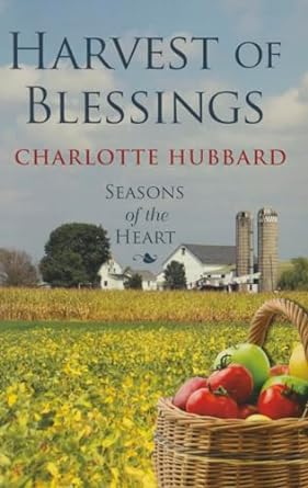 harvest of blessings seasons of the heart  charlotte hubbard 1410485137, 978-1410485137