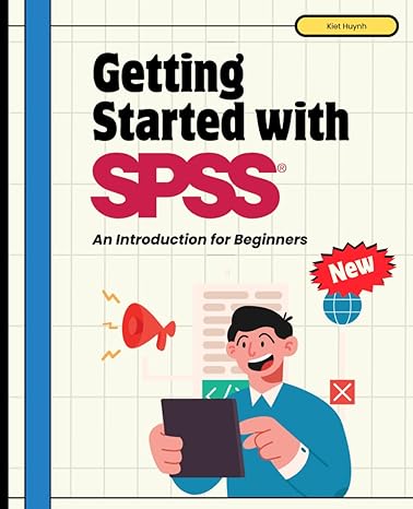 getting started with spss an introduction for beginners 1st edition kiet huynh b0cv77dqfq, 979-8878835145