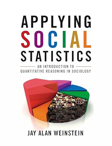 applying social statistics an introduction to quantitative reasoning in sociology 1st edition jay alan