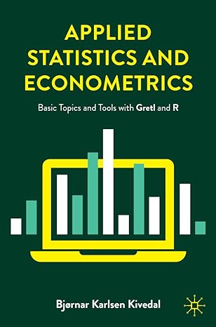 applied statistics and econometrics basic topics and tools with gretl and r 1st edition bjornar karlsen