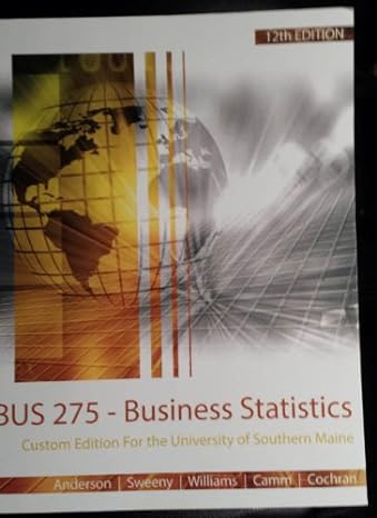 bus 275 business statistics   custom  for the university of southern maine 12th edition david r anderson
