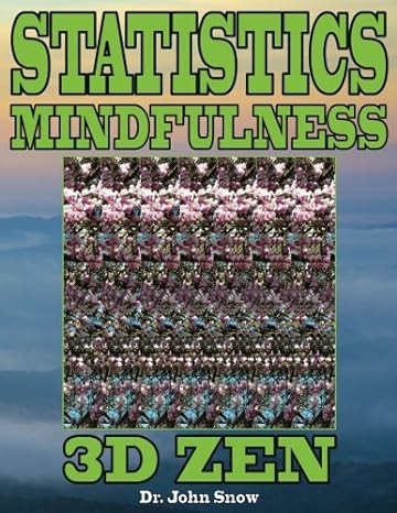 statistics mindfulness 3d zen 1st edition dr john snow b01naj83tf