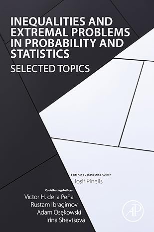 inequalities and extremal problems in probability and statistics selected topics 1st edition iosif pinelis