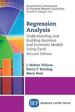 regression analysis understanding and building business and economic models using excel 2nd edition j holton