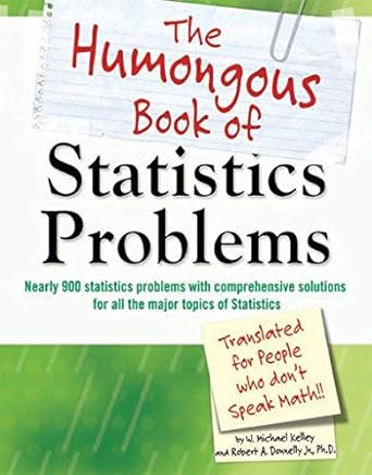 the humongous book of statistics problems 1st edition w michael kelley, robert a donnelly j b004vqtxvq