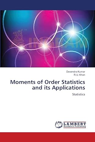 moments of order statistics and its applications statistics 1st edition devendra kumar ,r u khan 3659182893,