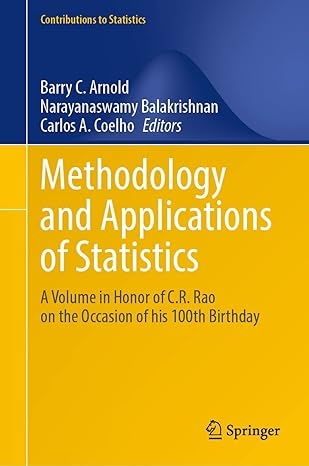 methodology and applications of statistics a volume in honor of c r rao on the occasion of his 100th birthday