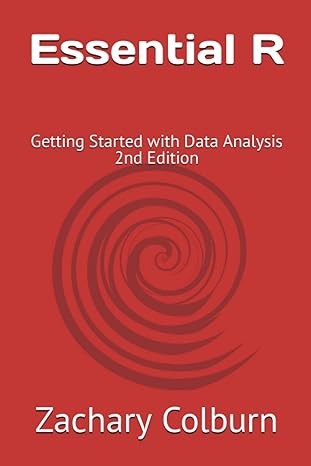 essential r getting started with data analysis 1st edition dr zachary colburn b0btbk7ynh, 979-8375346175