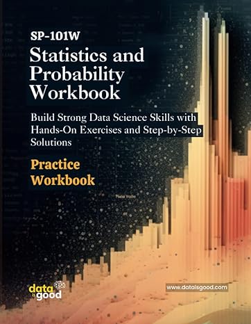 statistics and probability workbook build strong data science skills with hands on exercises and step by step
