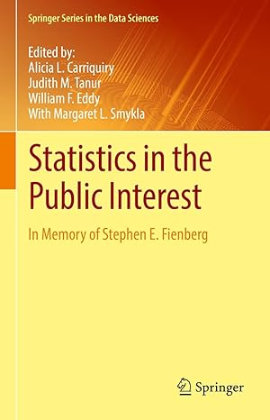 statistics in the public interest in memory of stephen e fienberg 1st edition alicia l carriquiry ,judith m