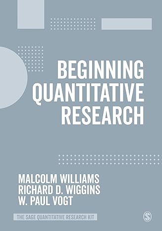 beginning quantitative research 1st edition malcolm williams ,richard d wiggins ,w p vogt 1526432145,