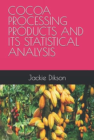 cocoa processing products and its statistical analysis 1st edition jackie dikson lateef b0b6xvl6gp,