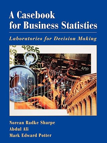 a casebook for business statistics laboratories for decision making 1st edition norean sharpe ,abdul ali