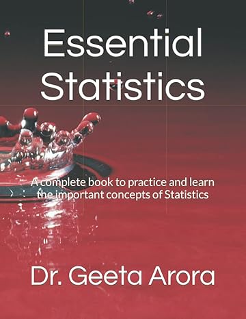 essential statistics a complete book to practice and learn the important concepts of statistics 1st edition