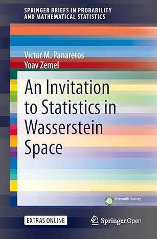 an invitation to statistics in wasserstein space 1st edition victor m panaretos ,yoav zemel b085s19v8f,