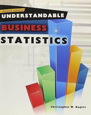 understandable business statistics 2nd edition christopher w rogers 0757578241, 978-0757578243