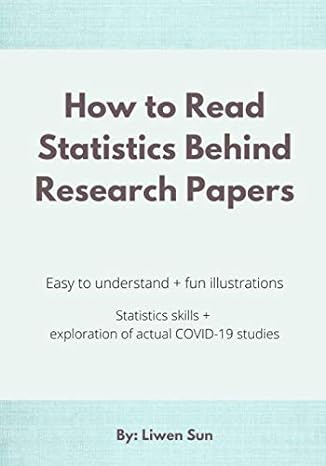 how to read statistics behind research papers 1st edition liwen sun b08f6yd7h7, 979-8671811957
