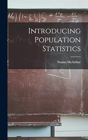 introducing population statistics 1st edition norma mcarthur 1014119200, 978-1014119209