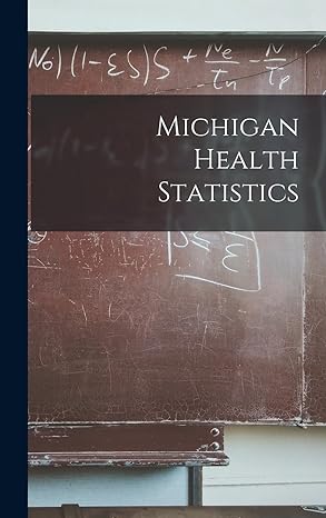 michigan health statistics 1st edition anonymous 1014203317, 978-1014203311
