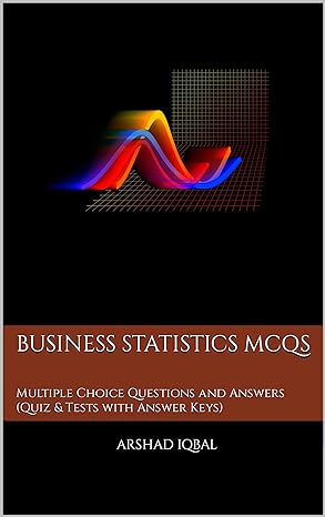 business statistics mcqs multiple choice questions and answers 1st edition arshad iqbal b01hubxzgw, b01g3wzh1u