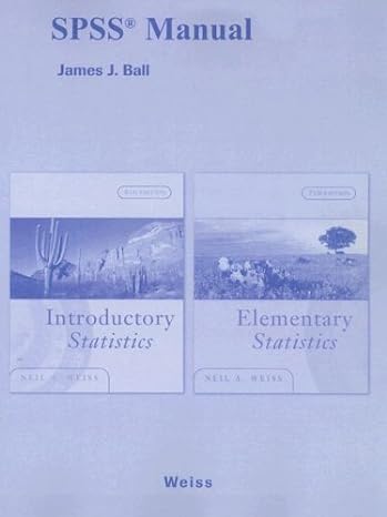 spss manual for introductory statistics and elementary statistics 8th edition james j ball 0321431723,