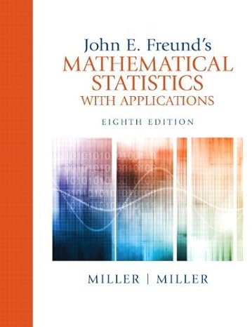 john e freunds mathematical statistics with applications paperback 2012 8 ed irwin miller marylees miller