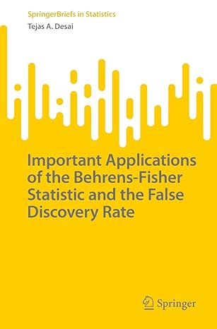 important applications of the behrens fisher statistic and the false discovery rate 1st edition tejas a desai