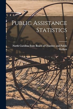 public assistance statistics 4 1st edition north carolina state board of charities 101494967x, 978-1014949677