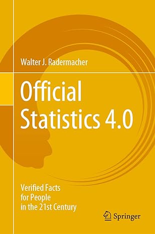 official statistics 4 0 verified facts for people in the 21st century 1st edition walter j radermacher