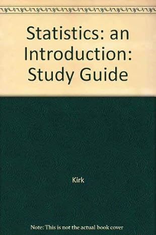 Study Guide For Kirks Statistics An Introduction