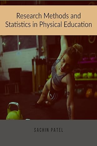 research methods and statistics in physical education book for higher education exam m p ed students and for