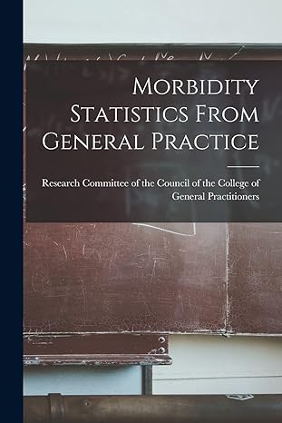 morbidity statistics from general practice 1st edition research committee of the council of general