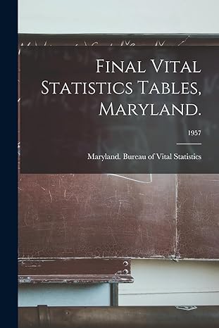 final vital statistics tables maryland 1957 1st edition maryland bureau of vital statistics 1014500168,