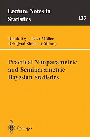 practical nonparametric and semiparametric bayesian statistics 1998th edition dipak d dey, peter muiler,