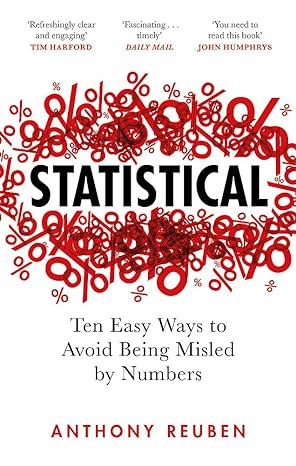 statistical ten easy ways to avoid being misled by numbers 1st edition anthony reuben 1472130251,