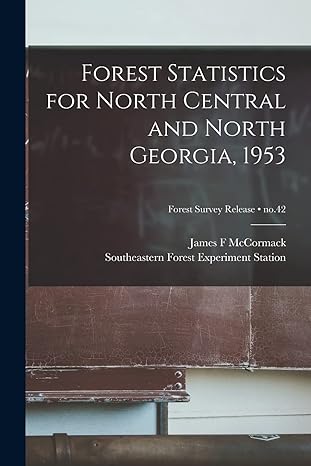 forest statistics for north central and north georgia 1953 no 42 1st edition james f mccormack, southeastern