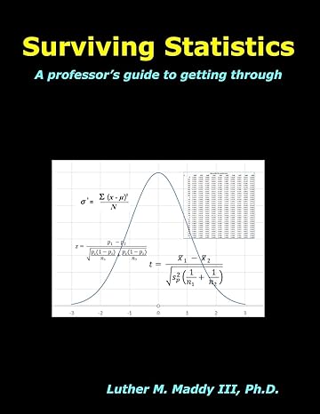 surviving statistics a professors guide to getting through 1st edition luther m maddy iii b08c8r4521,