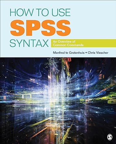 how to use spss syntax an overview of common commands 1st edition manfred te grotenhuis 1483333434,