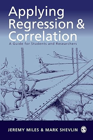 applying regression and correlation a guide for students and researchers 1st edition jeremy miles, mark