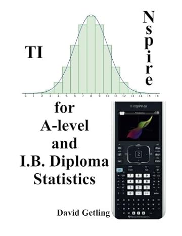 ti nspire for a level and i b diploma statistics 1st edition david getling 1502302799, 978-1502302793
