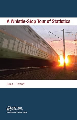 a whistle stop tour of statistics 1st edition brian everitt 1439877483, 978-1439877487