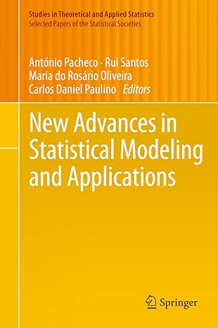 new advances in statistical modeling and applications 2014th edition antonio pacheco ,rui santos ,maria do